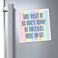 Bespattered Facade "The Way It Is" Refrigerator Magnet