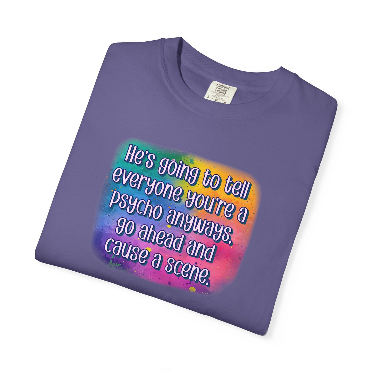 Bespattered Facade "Cause a Scene" Colorful Premium Unisex Comfort Colors Garment Dyed 100% Cotton T-Shirt