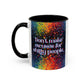 Bespattered Facade Don't Make Excuses Rainbow Mug | Eight Colors | 11oz or 15oz