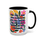 "Find You a Man..." Rainbow Flowers Mug | Eight Colors | 11oz or 15oz