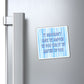 Bespattered Facade "It Shouldn't Have to Happen to You for it to Matter to You" Refrigerator Magnet