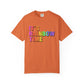 Bespattered Facade It's Rainbow Time Marquee Premium Unisex Comfort Colors Garment Dyed 100% Cotton T-Shirt