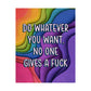 Bespattered Facade "Do Whatever You Want" Giclée Archival Matte Paper Prints