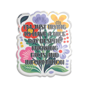"Just Trying to Have a Nice Time" Floral Acrylic Standee Figurine Tabletop Sign