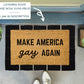 Make America Gay Again Funny Pride Doormat