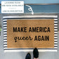 Make America Queer Again Funny Pride Doormat