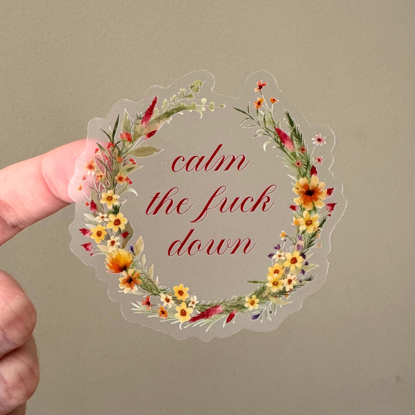 Bespattered Facade Everyone's Favorite Word Floral "Calm Down" Clear Sticker