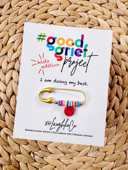 I Am Doing My Best | Kids Edition | #goodgriefprojectbyxo Accessory Pin