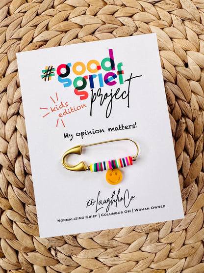 My Opinion Matters | Kids Edition | #goodgriefprojectbyxo Accessory Pin