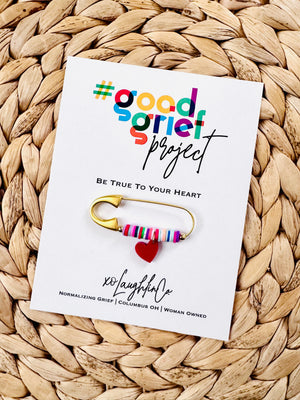Be True To Your Heart | #goodgriefprojectbyxo Accessory Pin