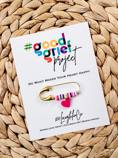 Do What Makes Your Heart Happy | #goodgriefprojectbyxo Accessory Pin