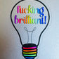 Bespattered Facade Rainbow "Effing Brilliant" Lightbulb Clear Sticker