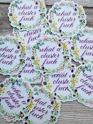 Bespattered Facade Everyone's Favorite Word "Cluster F*ck" Floral Sticker