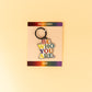 Be Who You Are Enamel Keychain
