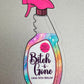 Bespattered Facade Bitch-b-Gone Rainbow Liquid Bitch Repellent Clear Sticker