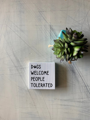 Dogs welcome people tolerated