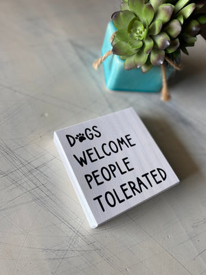 Dogs welcome people tolerated