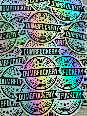 Bespattered Facade Everyone's Favorite Word Dumbfuckery Holographic Sticker