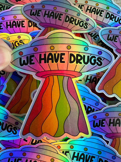 Bespattered Facade "We Have Drugs" Rainbow UFO Holographic Sticker