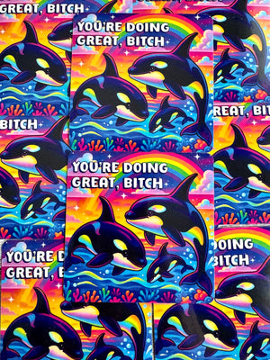 Bespattered Facade "You're Doing Great, B*tch" Whimsical Orcas Rainbow Fridge Magnet