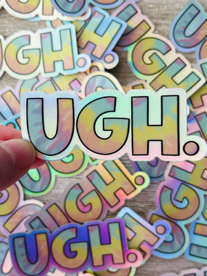 "Ugh" Pastel Rainbow Tie Dye Holographic Sticker