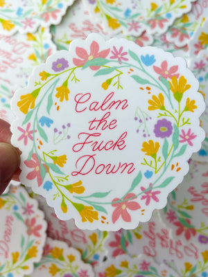 Everyone's Favorite Word "Calm Down" Floral Sticker