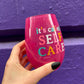It's Called Self Care Stemless Wine Glass in Pink | 20oz