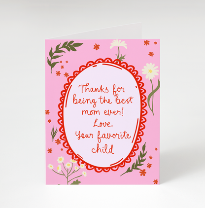 Mom's Favorite Child Greeting Card