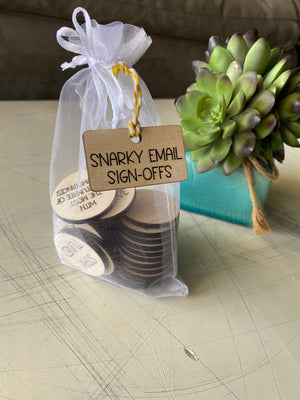 Snarky Email Sign-Offs - 30 wood tokens in an organza bag