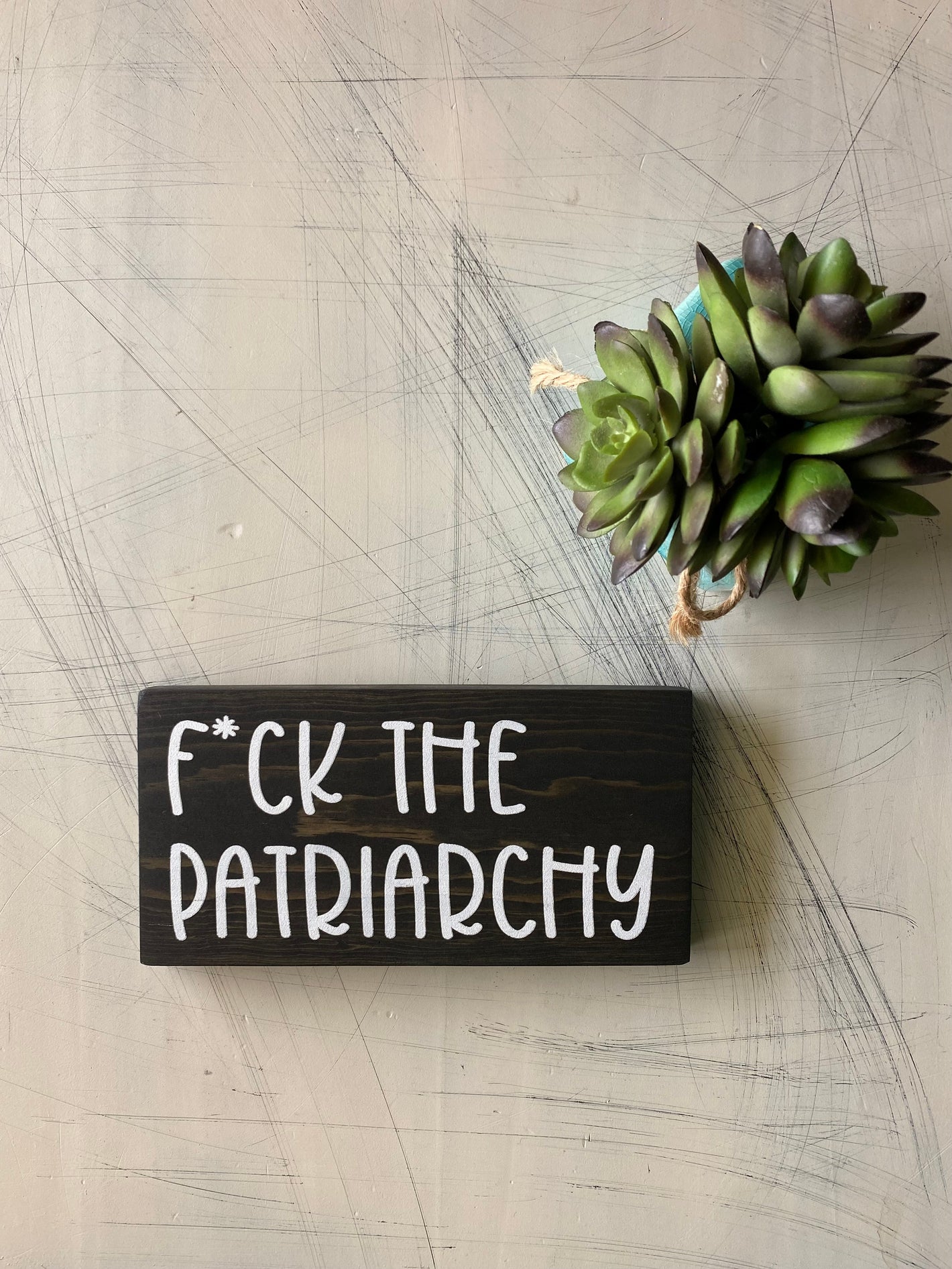 F*ck the patriarchy - mini wood sign
