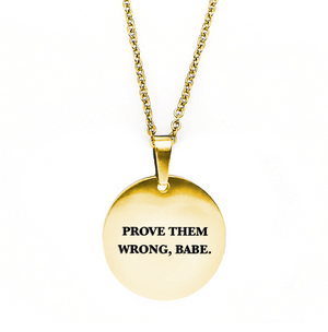 Prove Them Wrong, Babe Circle Necklace
