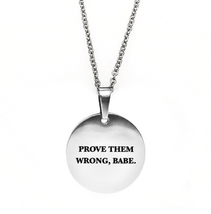 Prove Them Wrong, Babe Circle Necklace