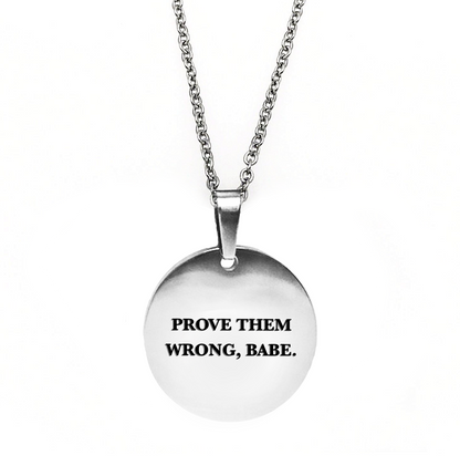 Prove Them Wrong, Babe Circle Necklace