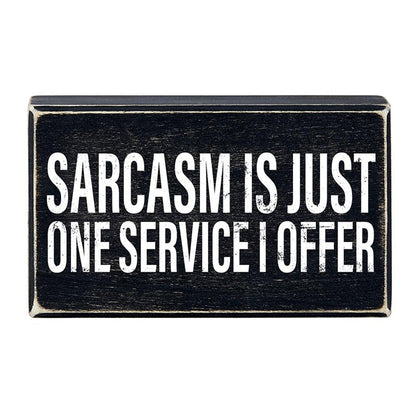 Sarcasm Is Just One Service I Offer Box Sign | Wooden Box Tabletop Wall Decor | 6" x 3.5"