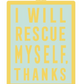 Keychain: I Will Rescue Myself, Thanks - Mint
