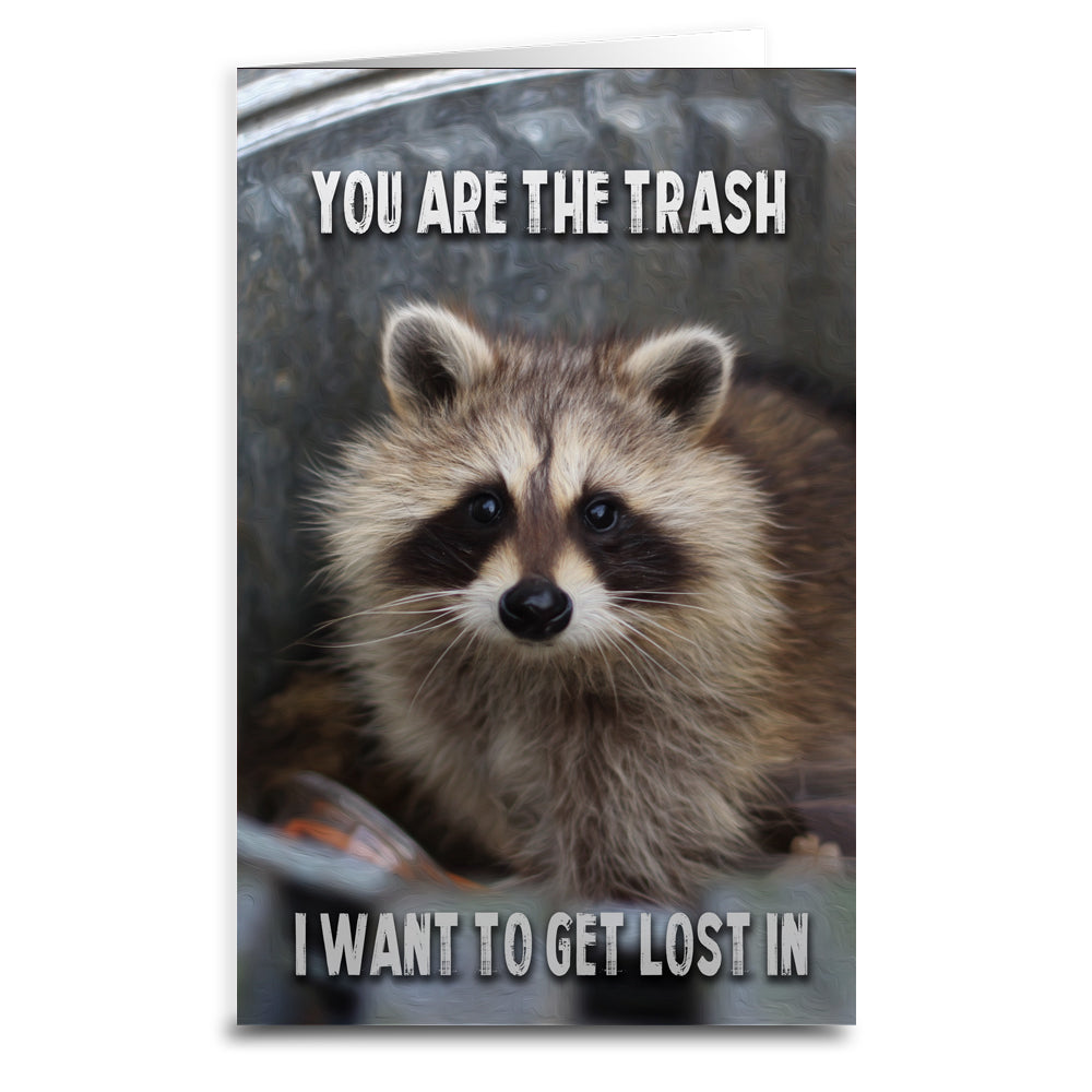 You Are the Trash Greeting Card
