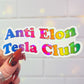 Anti Elon Tesla Club Holographic Sticker, 4 x 1.75 in.