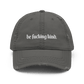 Be Fucking Kind Distressed Dad Hat