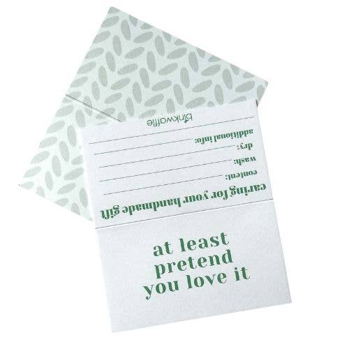 "At Least Pretend You Love It"  Care Instruction Cards