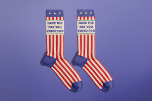 Have The Day You Voted For Socks