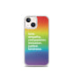 'Kindness Is' Pride iPhone Case