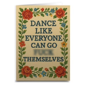 Dance Like Everyone Can Go F--k Themselves Needlepoint Greeting Card