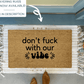 Don't Fuck With Our Vibe Doormat