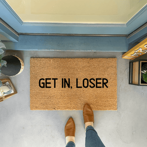 Get In Loser Funny Doormat