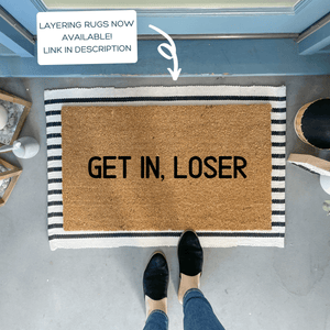 Get In Loser Funny Doormat