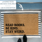 Read Books Be Kind Stay Weird Funny Doormat