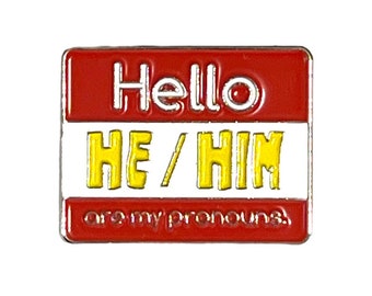 Hello He/Him are my pronouns Pin
