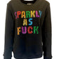 Any Old Iron Men's Sparkly As Fuck Sweatshirt