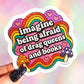 Imagine Being Afraid – Rainbow Drag Queen Glitter Vinyl Sticker