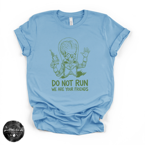Do Not Run Alien Tee | Funny UFO Graphic T-Shirt